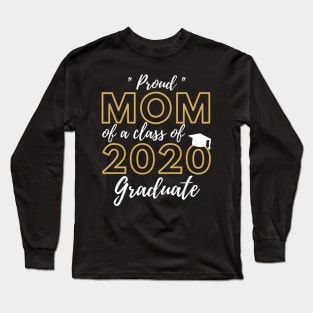 Proud Mom of a Class of 2020 Graduate Shirt Senior 20 Gift Long Sleeve T-Shirt